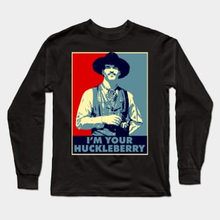 I'm Your Huckleberry Long Sleeve T-Shirt